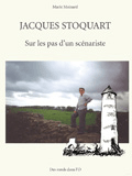 Jacques Stoquart, sur les pas d'un scnariste - Prsentation dtaille