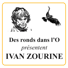 Retrouvez l'univers d'Ivan Zourine sur le mini-site des ditions Des ronds dans l'O